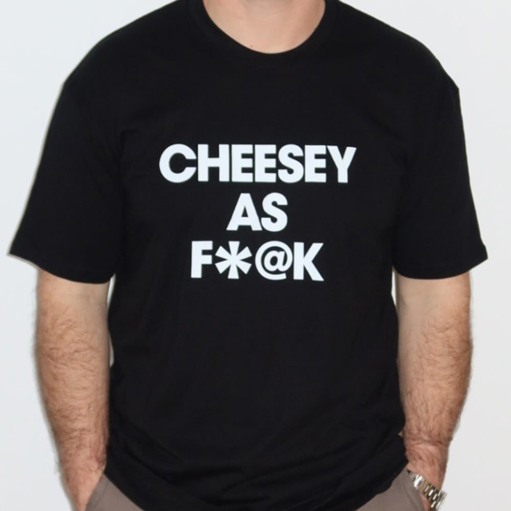 T-Shirt - Cheesy as F*@k