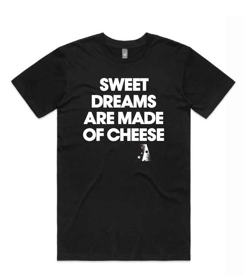 CheeseFest T-Shirt - Sweet Dreams are Made of Cheese