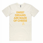 CheeseFest T-Shirt - Sweet Dreams are Made of Cheese